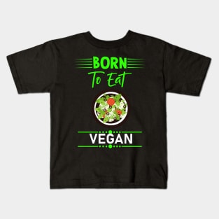 Born To Eat Vegan Kids T-Shirt